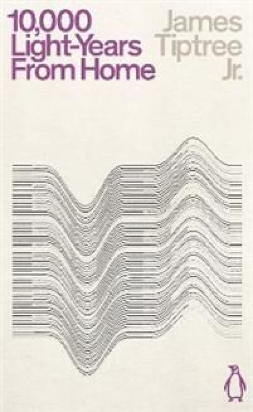 Ten Thousand Light-Years From Home av James Jr. Tiptree