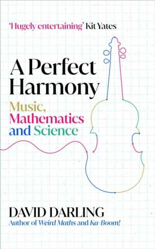 A Perfect Harmony Music, Mathematics and Science