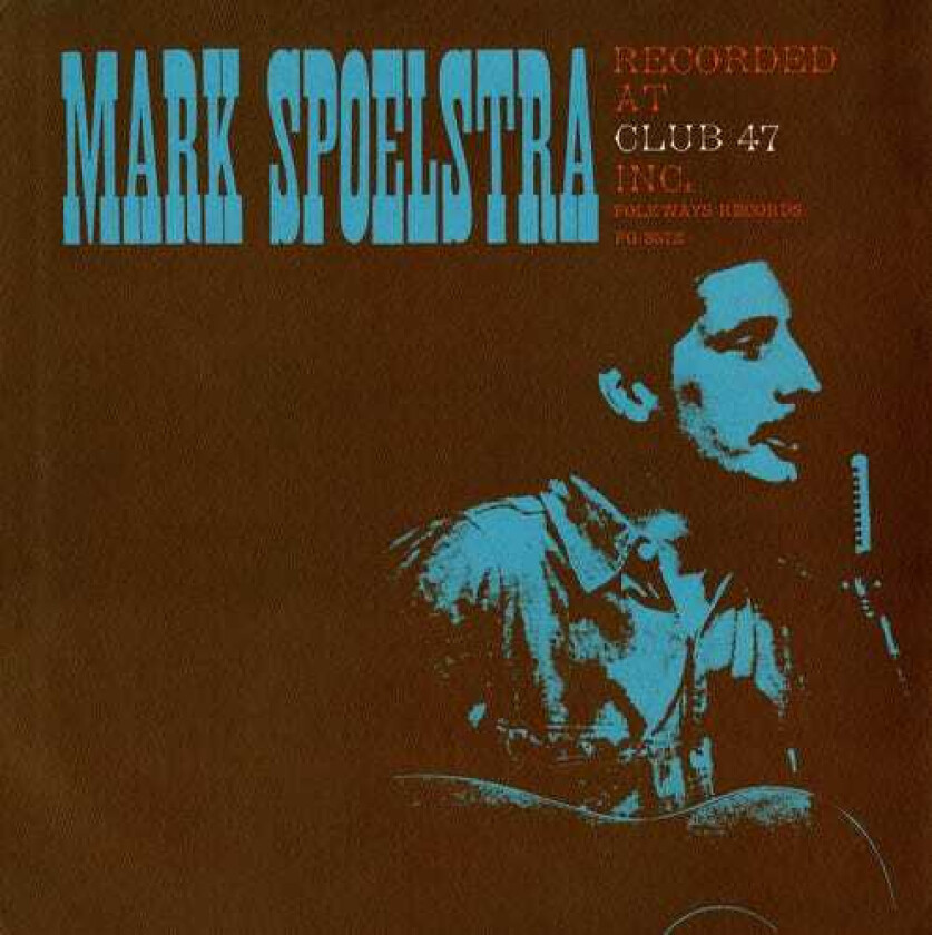 Mark Spoelstra Recorded At Club 47 CD