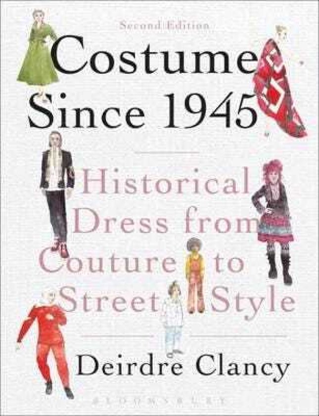 Costume Since 1945 Historical Dress from Couture to Street Style