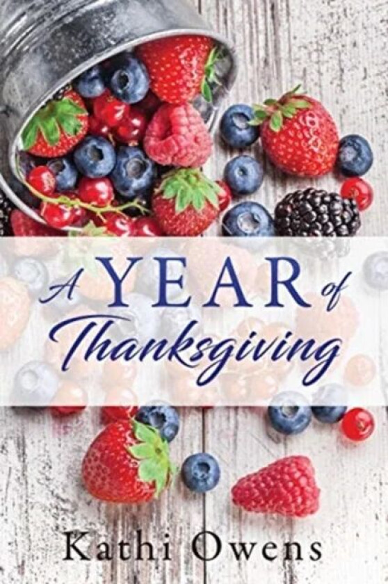 A Year of Thanksgiving av Kathi Owens