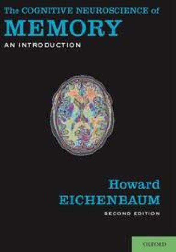 The Cognitive Neuroscience of Memory