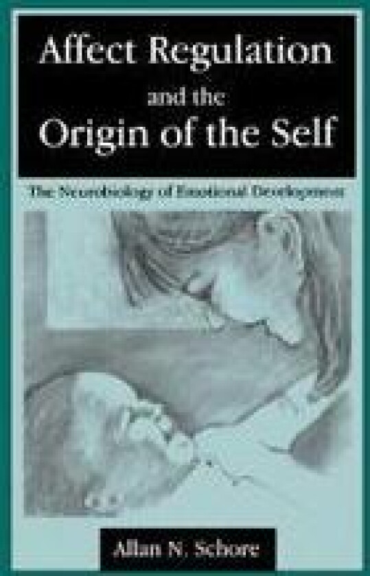 Affect Regulation and the Origin of the Self