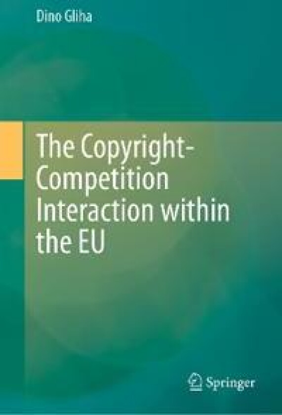 The Copyright-Competition Interaction within the EU