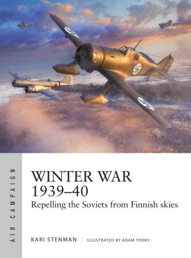 Winter War 1939–40 Repelling the Soviets from Finnish skies