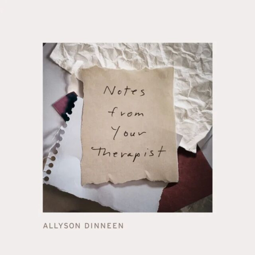 Notes From Your Therapist av Allyson Dinneen