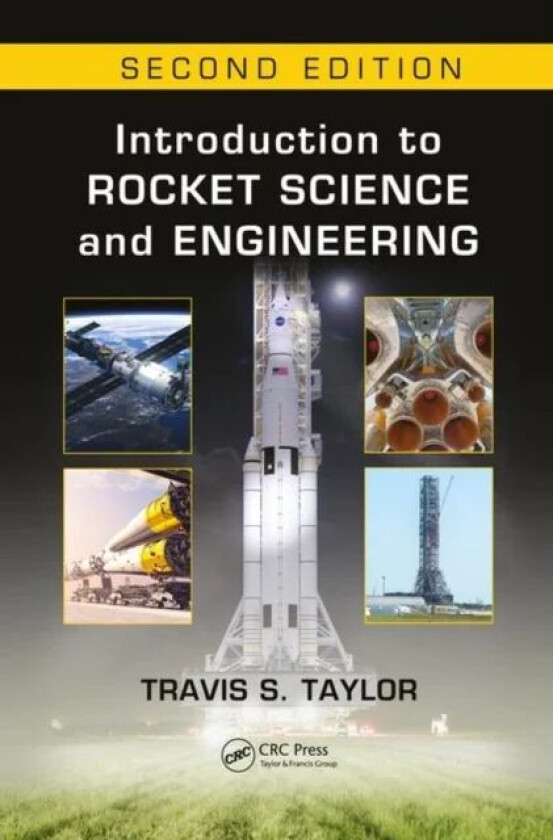Introduction to Rocket Science and Engineering av Travis S. (Author and Consultant Huntsville Alabama USA) Taylor