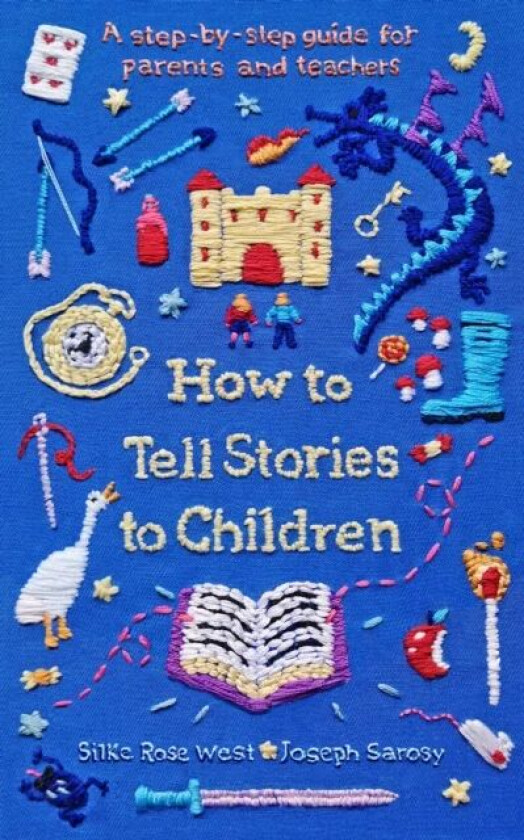 How to Tell Stories to Children av Silke Rose West, Joseph Sarosy