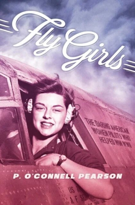 Fly Girls av P. O'Connell Pearson