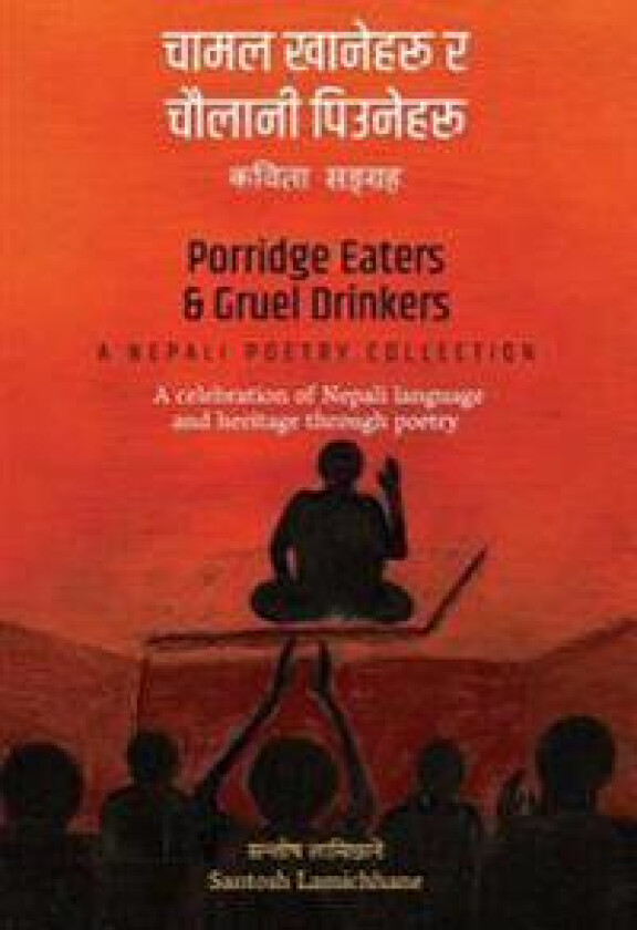 Porridge Eaters and Gruel Drinkers: A Nepali Poetry Collection