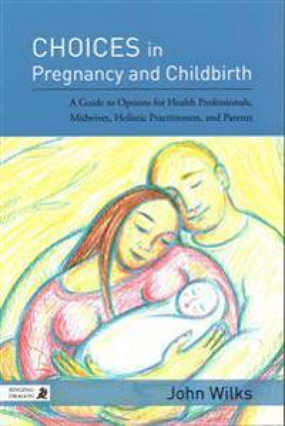 Choices in Pregnancy and Childbirth