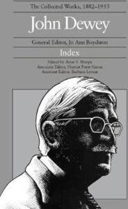 The Collected Works of John Dewey: 1882-1953, Index