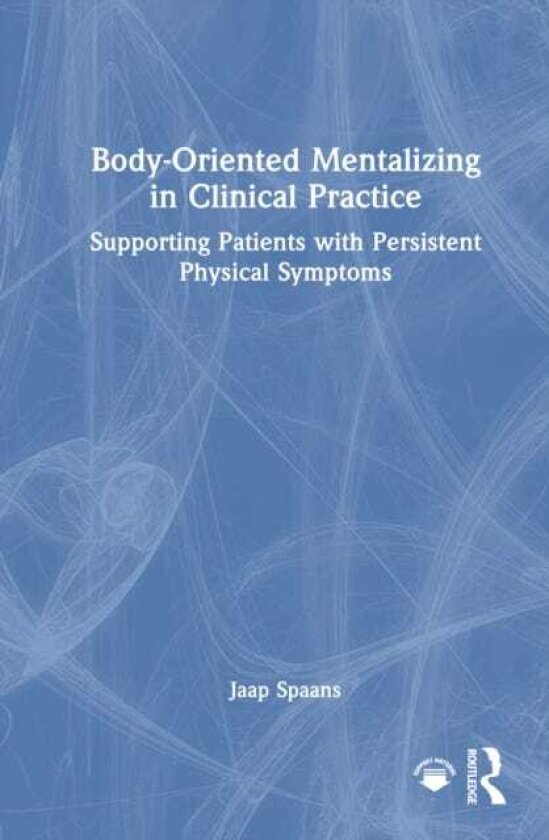 BodyOriented Mentalizing in Clinical Practice Supporting Patients with Persistent Physical Symptoms