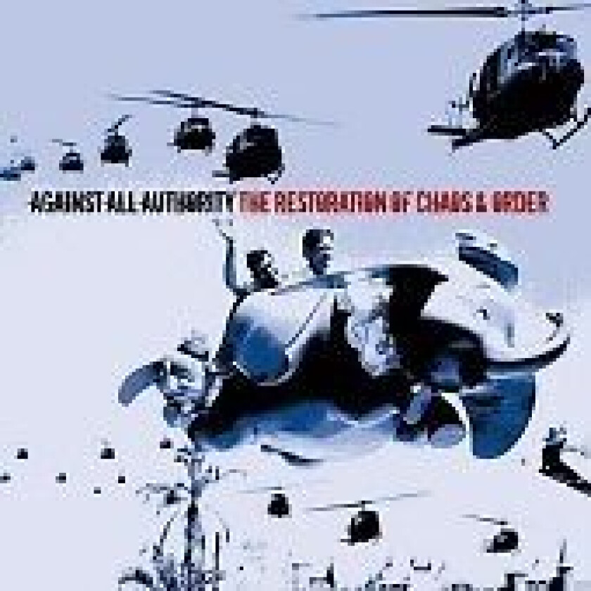 Against All Authority : Restoration Of Chaos & Order, The CD