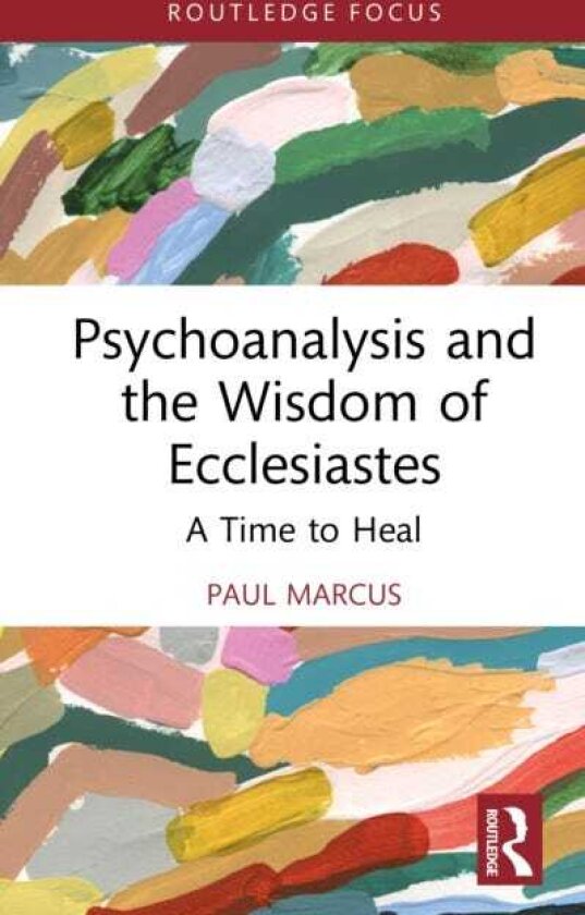 Psychoanalysis and the Wisdom of Ecclesiastes A Time to Heal