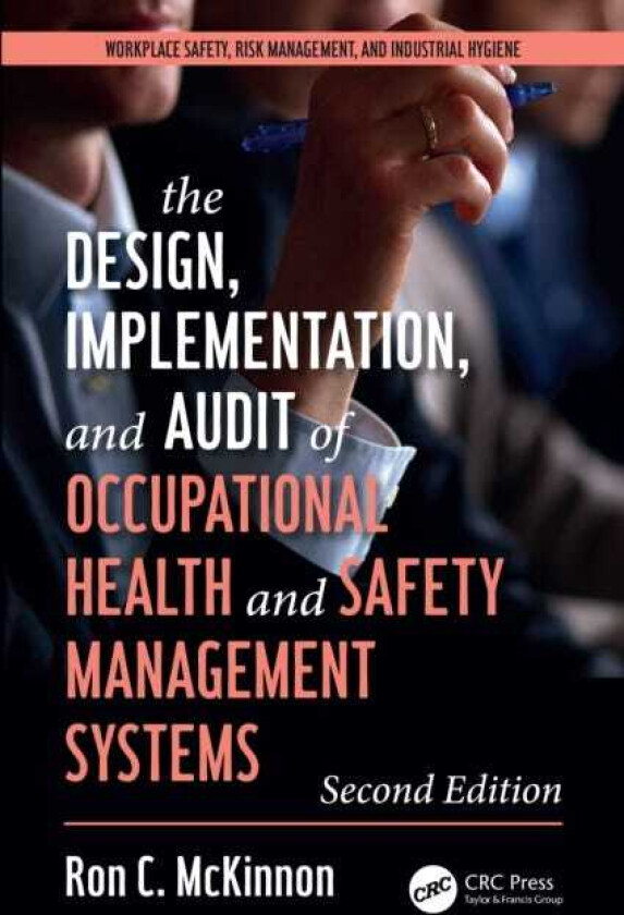 The Design, Implementation, and Audit of Health and Safety Management Systems, Second Edition