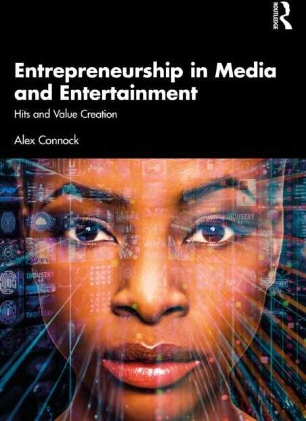 Entrepreneurship in Media and Entertainment Hits and Value Creation