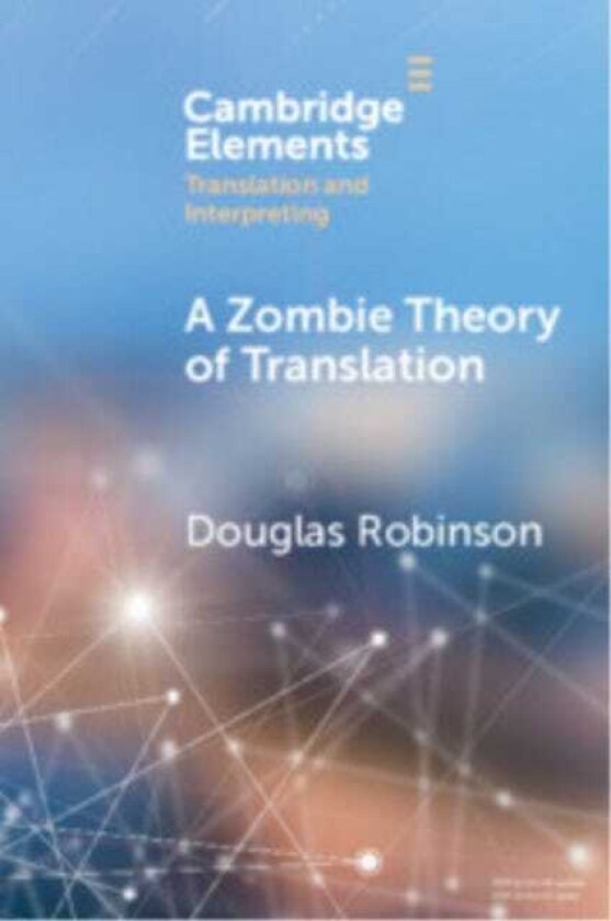 A Zombie Theory of Translation Or, What is a 'Revenant' Translation?