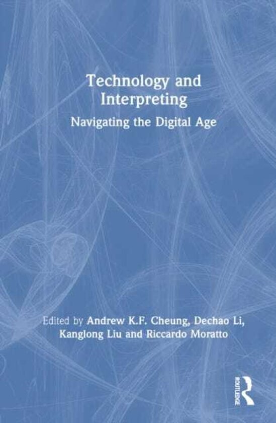 Technology and Interpreting Navigating the Digital Age
