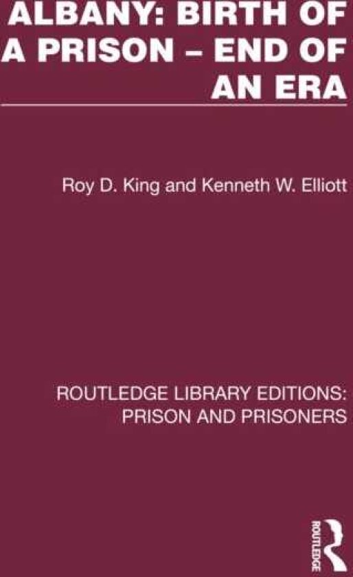 Albany: Birth of a Prison – End of an Era