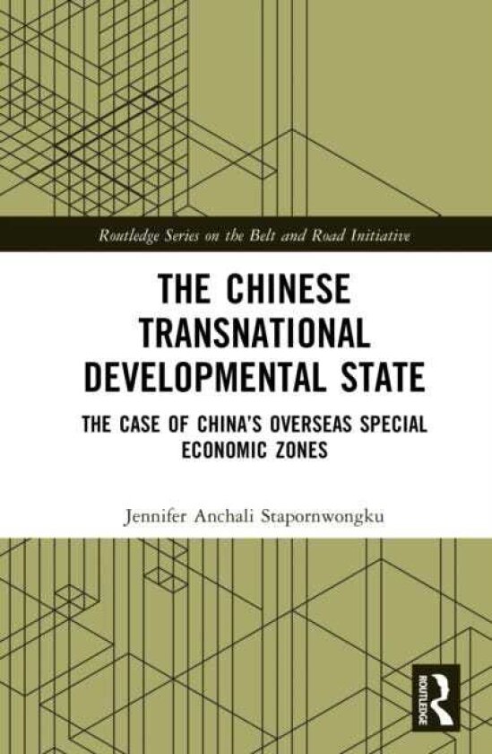 The Chinese Transnational Developmental State The Case of China’s Overseas Special Economic Zones