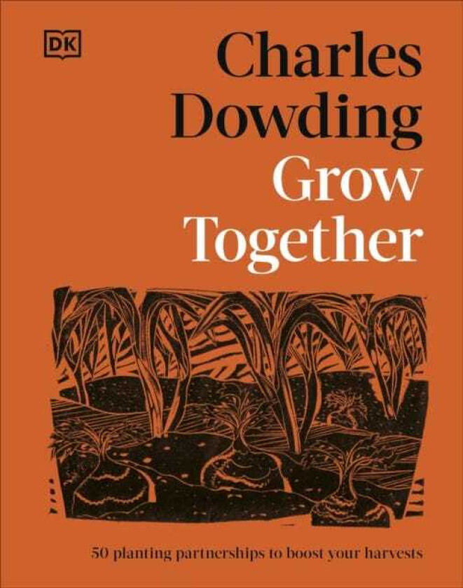 Grow Together 50 Planting Partnerships to Boost Your Harvests