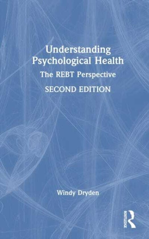 Understanding Psychological Health The REBT Perspective
