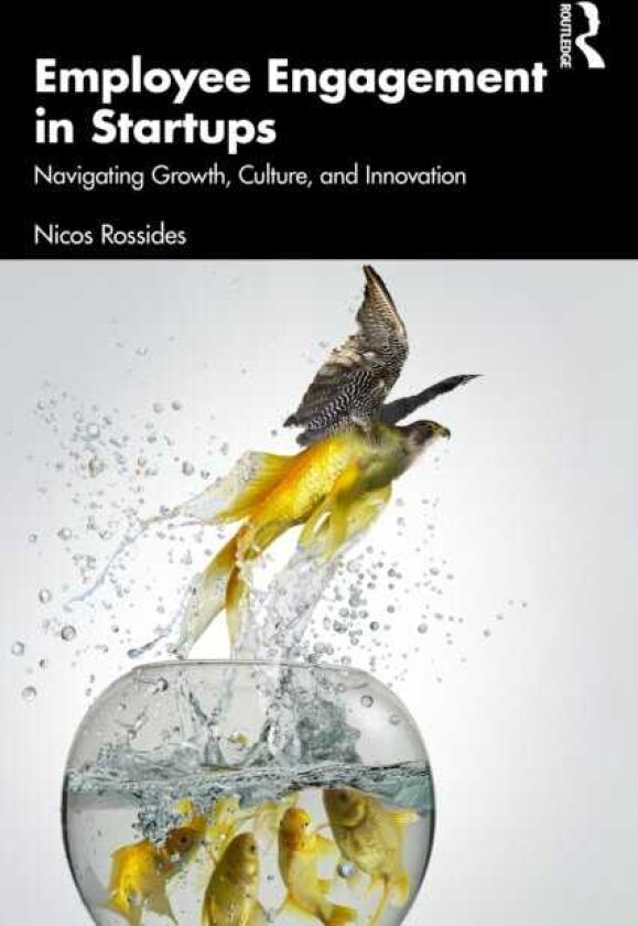 Employee Engagement in Startups Navigating Growth, Culture, and Innovation