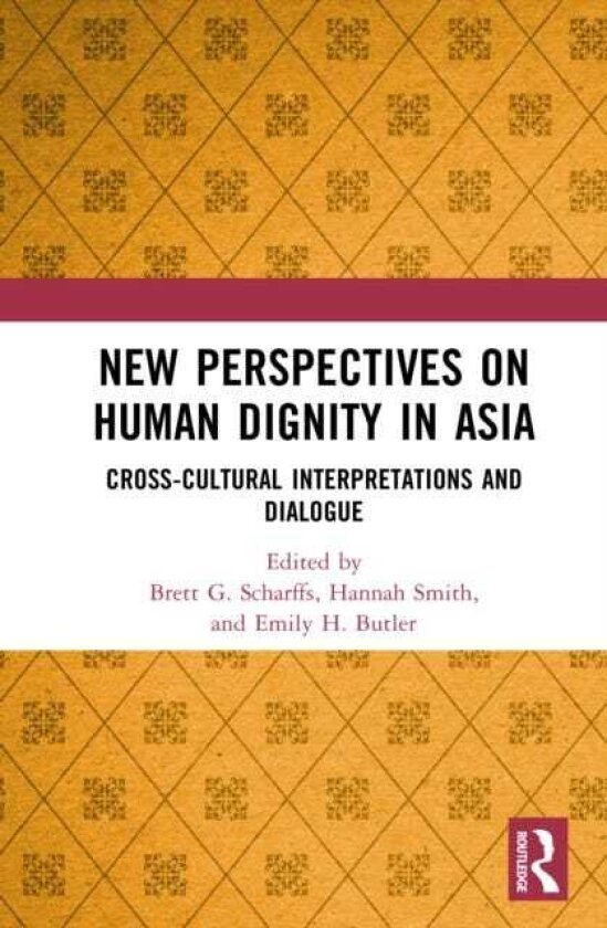 New Perspectives on Human Dignity in Asia CrossCultural Interpretations and Dialogue