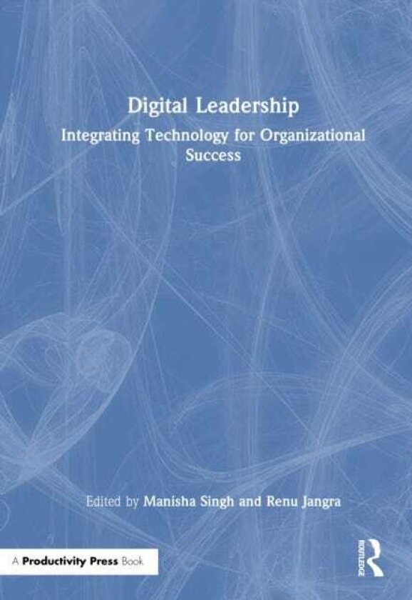 Digital Leadership Integrating Technology for Organizational Success