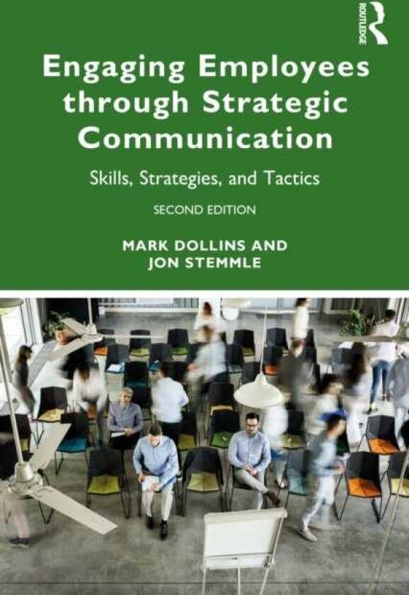 Engaging Employees through Strategic Communication Skills, Strategies, and Tactics