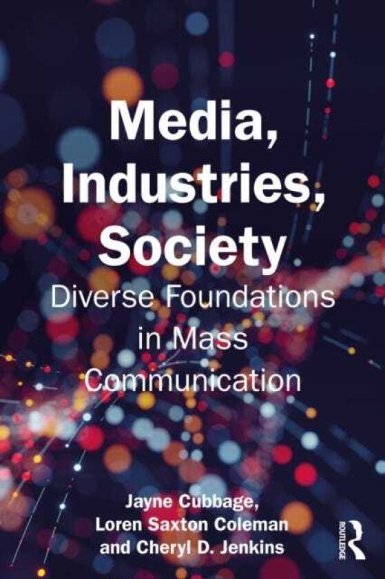 Media, Industries, Society Diverse Foundations in Mass Communication