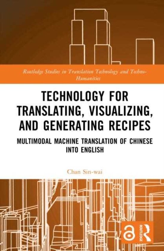 Technology for Translating, Visualizing, and Generating Recipes Multimodal Machine Translation of Chinese into English