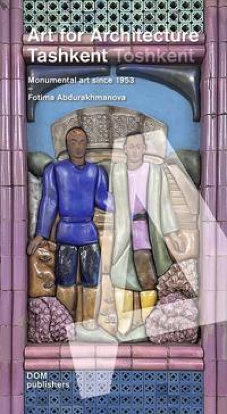 Tashkent/Toshkent: Art for Architecture