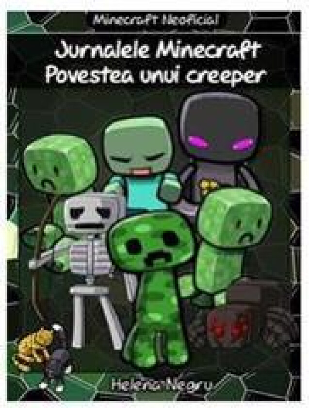 Jurnalele Minecraft - Povestea unui creeper: Povestea unui creeper