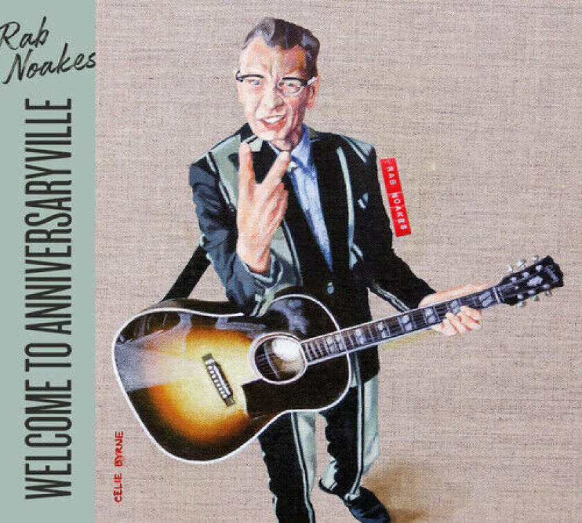 Rab Noakes : Welcome to Anniversaryville CD (2018)