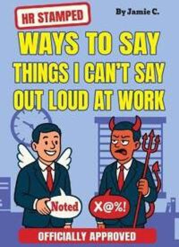 HR Stamped Ways to Say Things I Can't Say Out Loud at Work (Officially Approved)