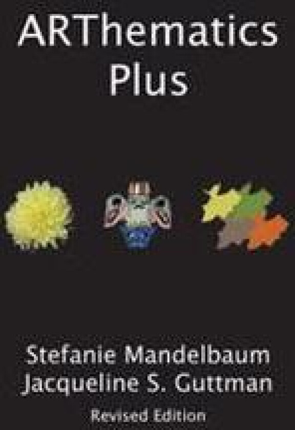 ARThematics Plus: Integrated Projects in Math, Art and Beyond