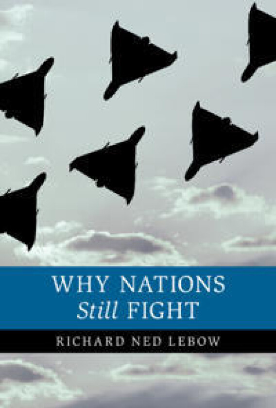Why Nations Still Fight