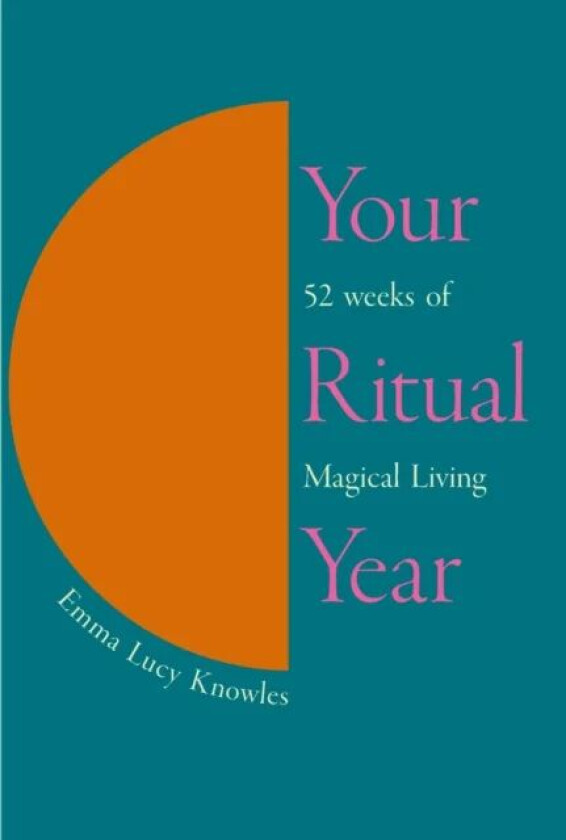 Your Ritual Year av Emma Lucy Knowles