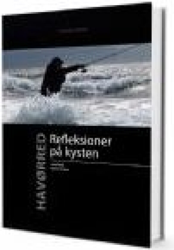 Havørred - Refleksioner på kysten Jens Bursell, Rasmus Ovesen, Jens peder Jeppesen, Per Ekstrøm, Bue Poulsen Språk: Dansk