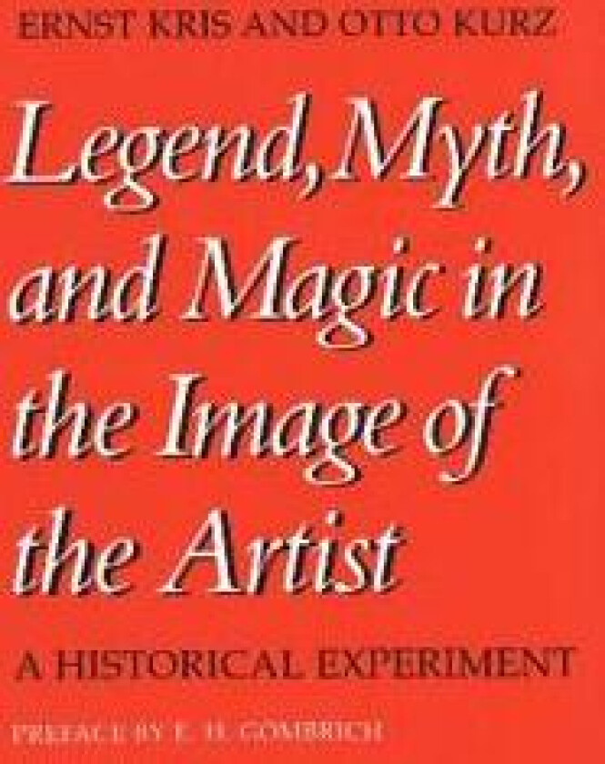 Legend, Myth, and Magic in the Image of the Artist
