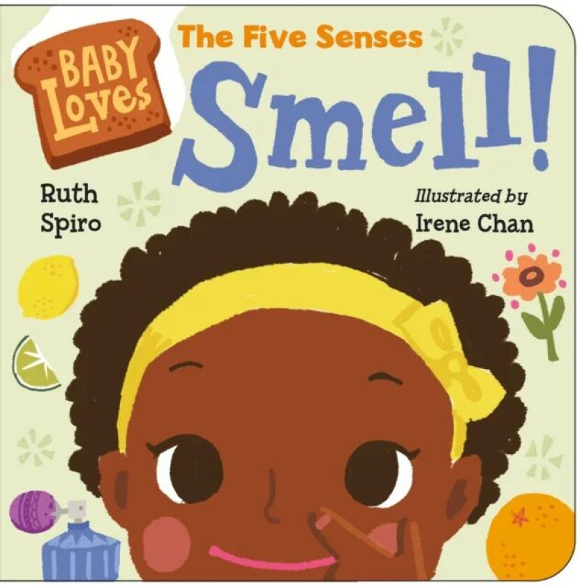 Baby Loves the Five Senses: Smell! av Ruth Spiro, Irene Chan