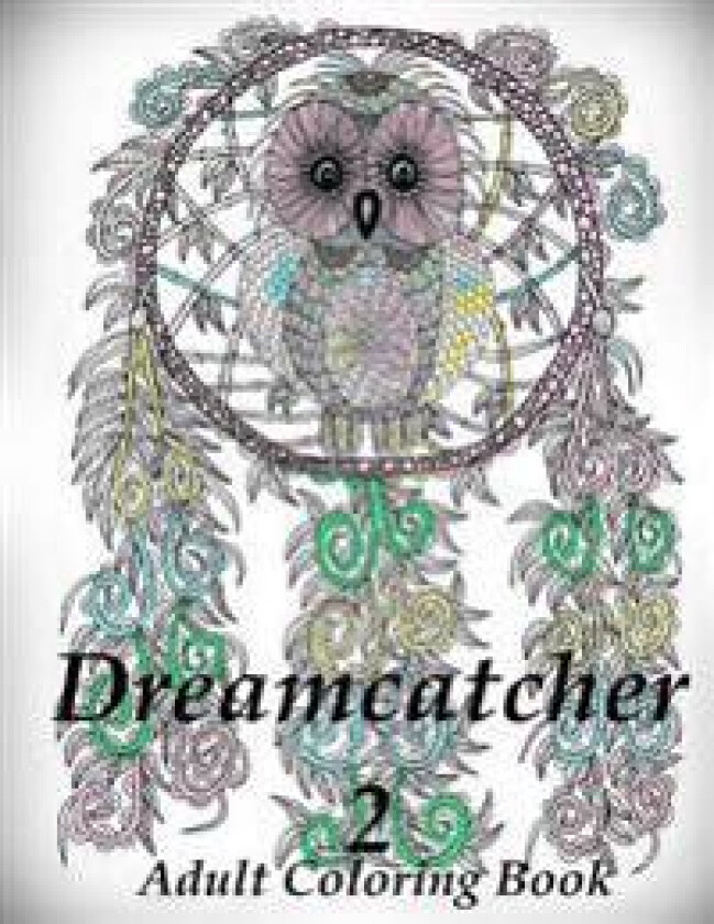 Dreamcatcher 2 Coloring Book (Adult Coloring Book for Relax)