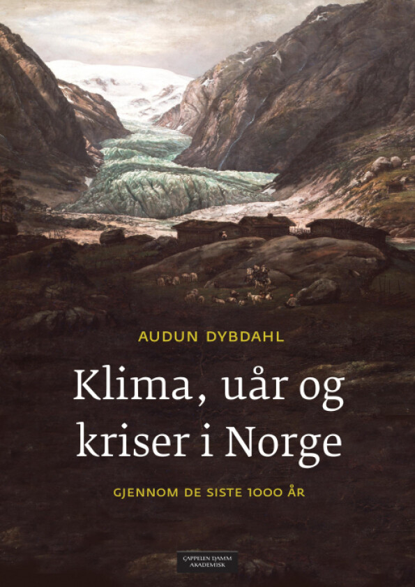 Klima, uår og kriser i Norge gjennom de siste 1000 år av Audun Dybdahl