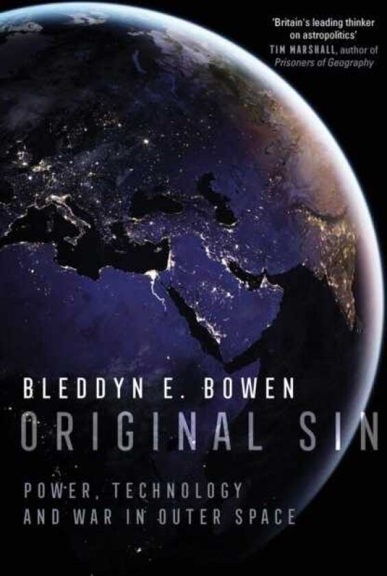 Original Sin Power, Technology and War in Outer Space