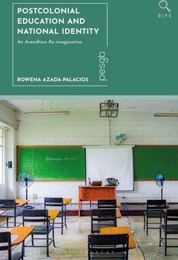 Postcolonial Education and National Identity An Arendtian Reimagination