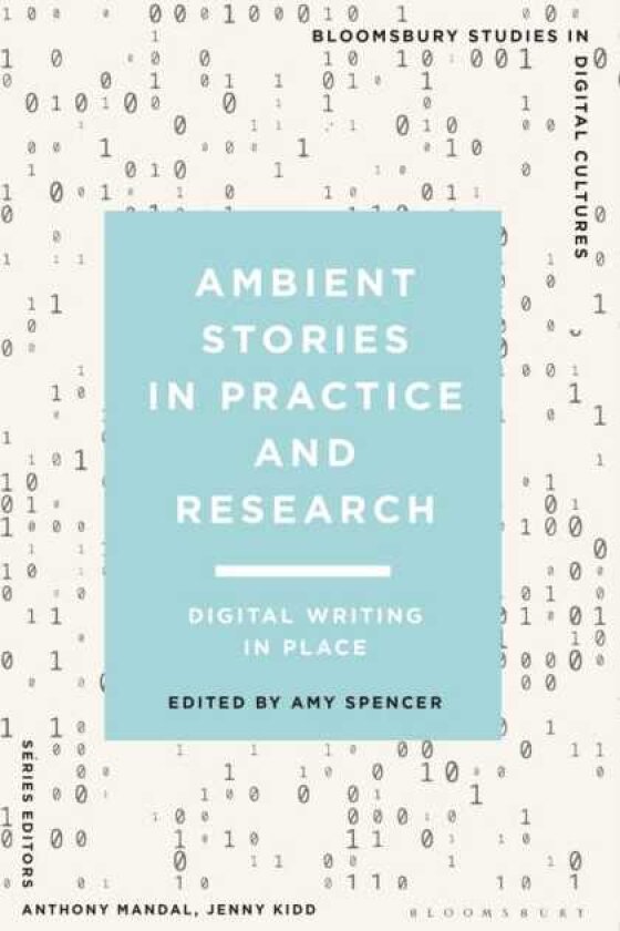 Ambient Stories in Practice and Research Digital Writing in Place