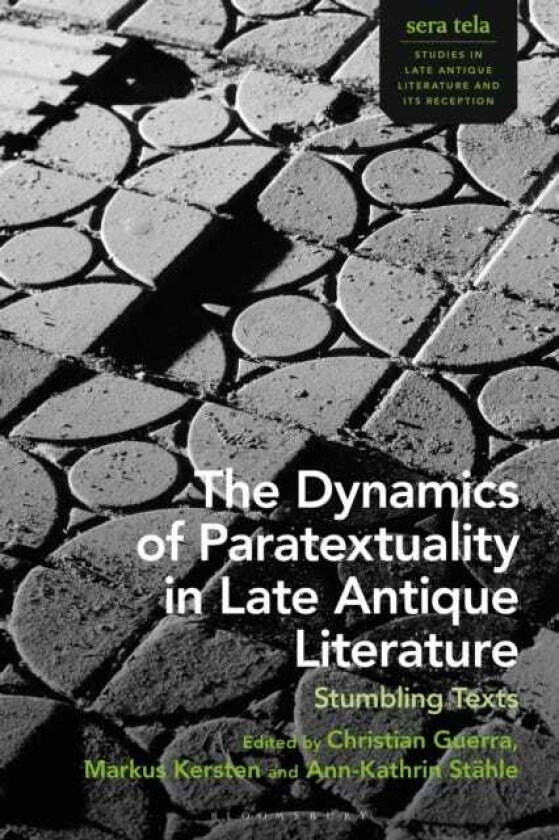 The Dynamics of Paratextuality in Late Antique Literature Stumbling Texts