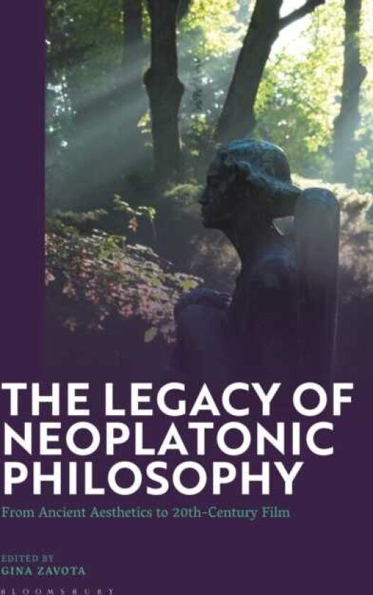 The Legacy of Neoplatonic Philosophy From Ancient Aesthetics to 20thCentury Film